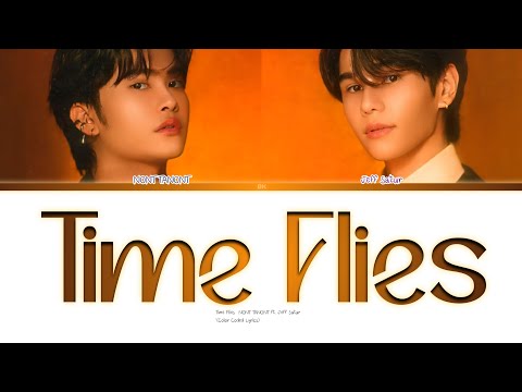 Time Flies  NONT TANONT ft. Jeff Satur'(Color Coded Lyrics)