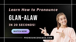 How to pronounce Glan-Alaw