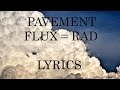 flux=rad - pavement // lyrics