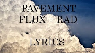 flux=rad - pavement // lyrics