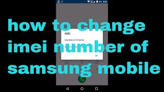 how to change imei number of Samsung mobile | imei number change | samsung imei number change
