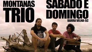 preview picture of video 'Montanas Trio -  Sábado e Domingo [Barra Velha SC]'