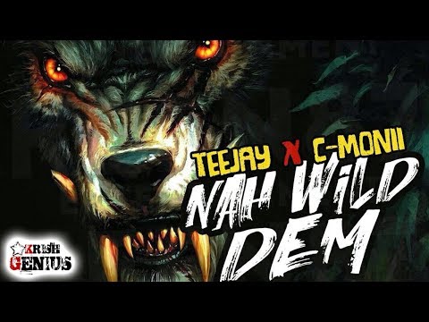 TeeJay & C-Monii - Nah Wild Dem (Raw) September 2017