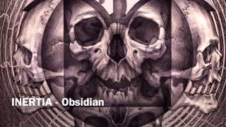 INERTIA - Obsidian