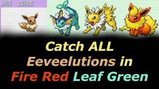 How to Catch All THREE Eeveelutions in Pokemon Fire Red Leaf Green