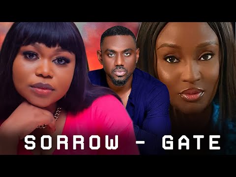 SORROW - GATE - RUTH KADIRI, EDDIE WATSON, SCARLET GOMEZ NEW NIGERIAN  NOLLYWOOD  2023 MOVIE