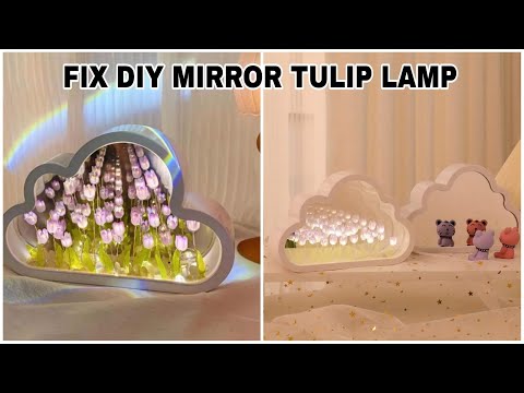 DIY Tulip Lamp Tutorial | Clean and Neat fixing tips | Cloud Tulip Mirror Night | Crazily Kawaii