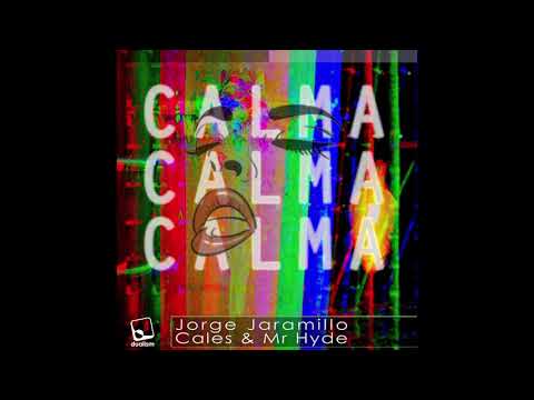 Jorge Jaramillo, Cales & Mr Hyde - Calma (Original Mix)