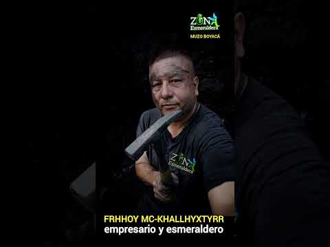 Muzo Boyacá, Frhhoy Mc-Khallhyxtyrr Empresario y Esmeraldero