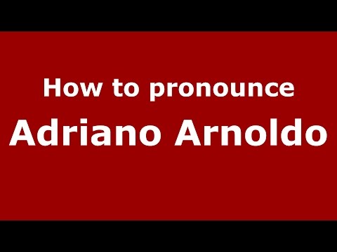 How to pronounce Adriano Arnoldo (Italian/Italy)  - PronounceNames.com