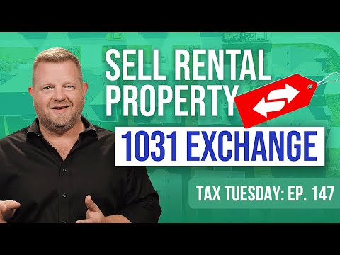 Tax Tuesday Episode 147: Selling Rental Property as a 1031 Exchange
