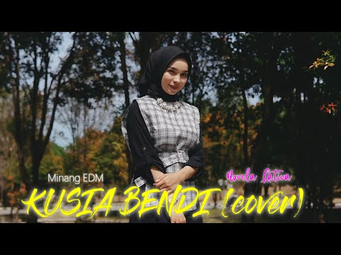 Minang EDM x Novela Lativa - KUSIA BENDI (Cover)