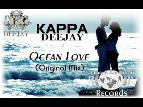 Dj Kappa - Ocean Love (Original Mix)