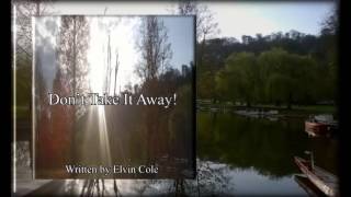 Don&#39;t Take It Away!