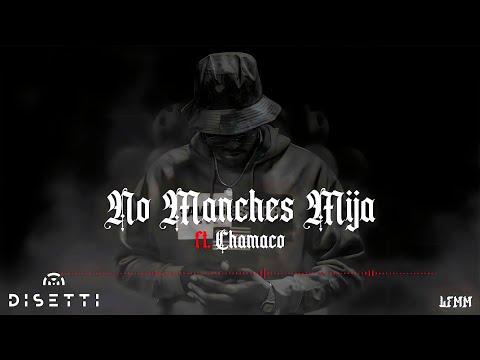 Danny Yash Ft. @ChamacoOficial - No Manches Mija | LFMM