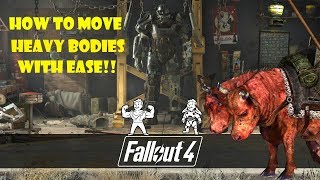 How To Move Heavy Bodies With Ease (Fallout 4)