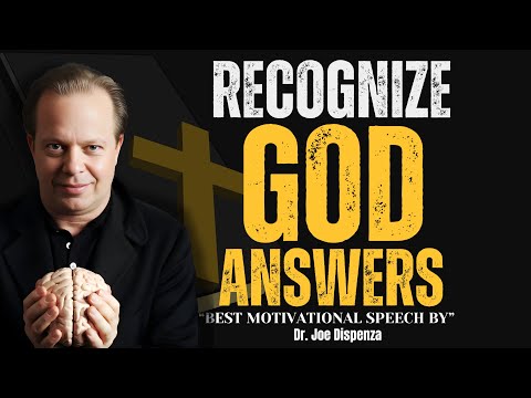 The Secret to Recognizing God’s Answers in Your Life Joe Dispenza motivational speech