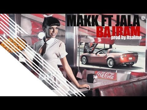 MAKK ft. JALA BRAT - Bajram (prod. Itsalmo)