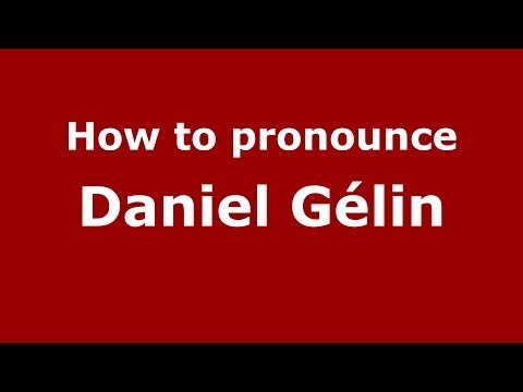 How to pronounce Daniel Gélin (French/France) - PronounceNames.com