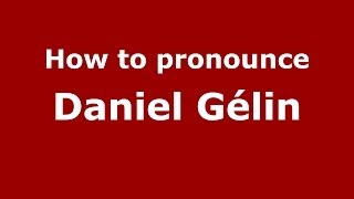 How to pronounce Daniel Gélin