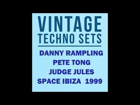 DANNY RAMPLING PETE TONG JUDGE JULES SPACE IBIZA 1999