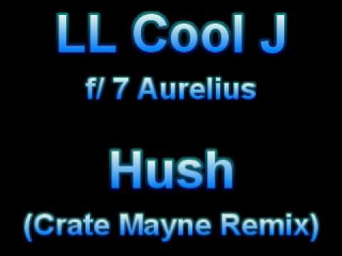LL Cool J f/ 7 Aurelius - Hush (Crate Mayne Remix)