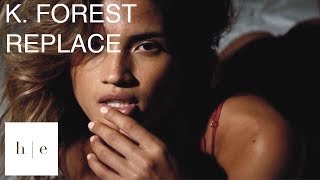 K. Forest - Replace