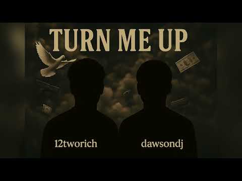 Dawson DJ - Turn Me Up ft. 12tworich (Official Audio) (Prod. MD XXL)