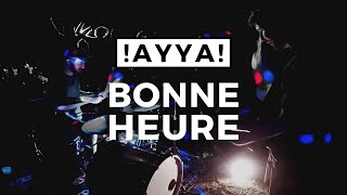 !AYYA! - Bonne Heure