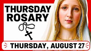 TODAY HOLY ROSARY: THURSDAY, AUGUST 27,  2026 - THE HOLY ROSARY THURSDAY