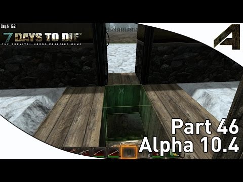 7 Days to Die Alpha 10.4 Gameplay - Part 46 - "I Hate This Door!"