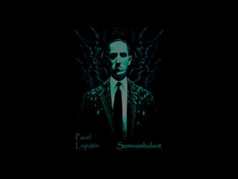 Pavel Lopatin - Somnambulant