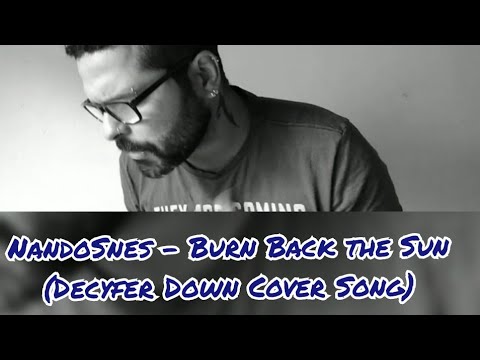 Burn Back The Sun - Decyfer Down