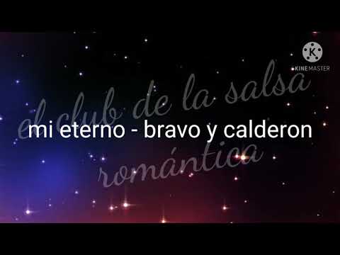 mi eterno - bravo y calderon