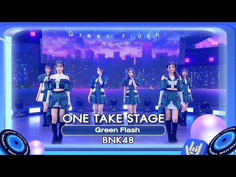 Green Flash - BNK48 | ONE TAKE STAGE PRESENTED BY PEPSI