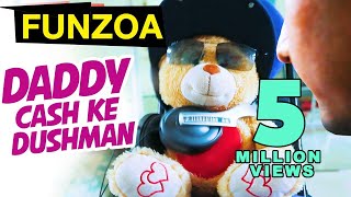 Daddy Cash Ke Dushman Bojo Teddy   Funny Hindi Son