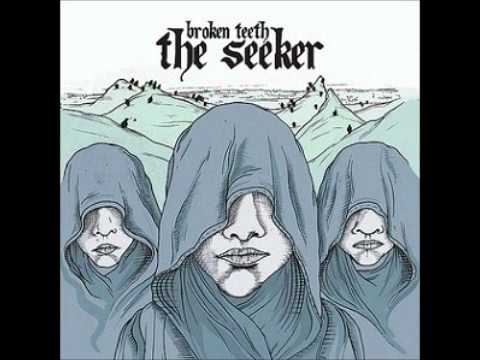 Broken Teeth - The Seeker