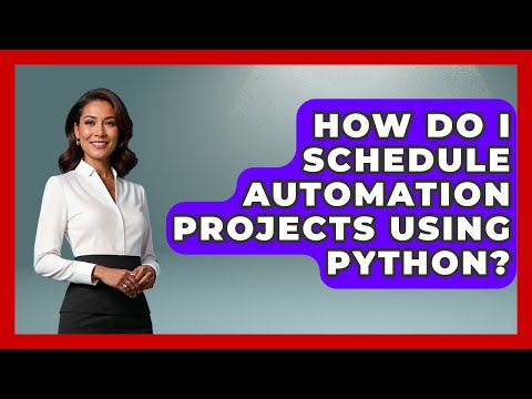 How Do I Schedule Automation Projects Using Python Python Code School News