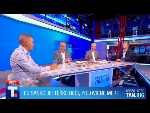 DOBRO JUTRO TANJUG - EU sankcije: Teške reči, polovične mere • Milisav Paić i Mišel Zobenica