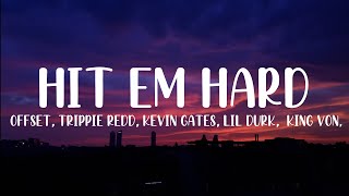 Offset, Trippie Redd, Kevin Gates, Lil Durk &amp; King Von - Hit Em Hard (Lyrics) [from F9]