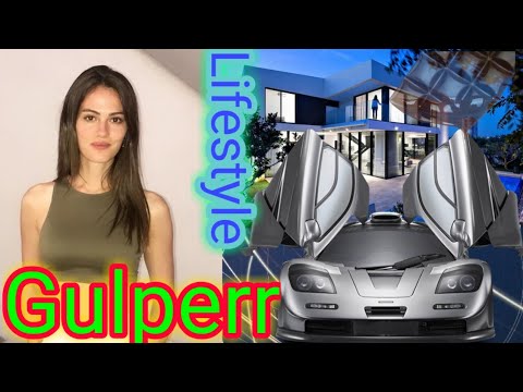 Gulper Ozdemir Lifestyle, biography 2020, birth Place, occupation, activity, height, eyes, age etc