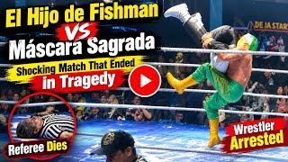 El Hijo de Fishman vs Máscara Sagrada: Shocking Lucha Libre Match Highlights | full video 
