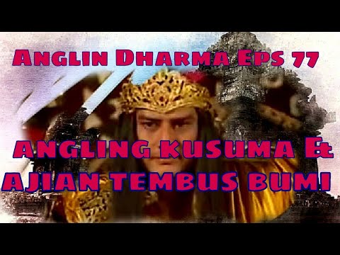 Angling Dharma Episode 77 - Angling Kusuma Dan Ajian Tembus Bumi