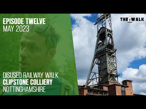 The Walk - EP 12 - Disused Railway Walk - Clipstone Colliery, Nottinghamshire