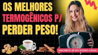 [Funciona de Verdade!] Os Melhores Termogênicos Naturais para Perder Peso!