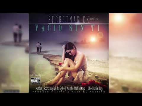 Nathan Ft. Syko, Wambo MafiaBoy Y Elio Mafia - Vacío Sin Ti (Prod. By Maniak, Alex El Asesino)