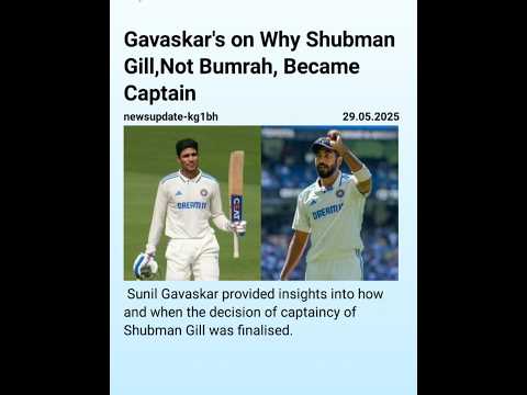 Gavaskar's on Why Shubman Gill,Not Bumrah, Became Captain#shubmangill
