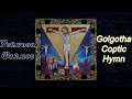 Golgotha Coptic Hymn (with Coptic lyrics & English Translation) - لحن غولغوثا مع الكلمات والترج
