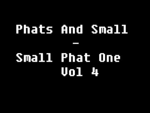 Phats And Small - Small Phat One Vol 4