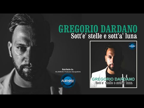 Gregorio Dardano - Sott'e' Stelle e Sott'a Luna (Video Ufficiale 2020)